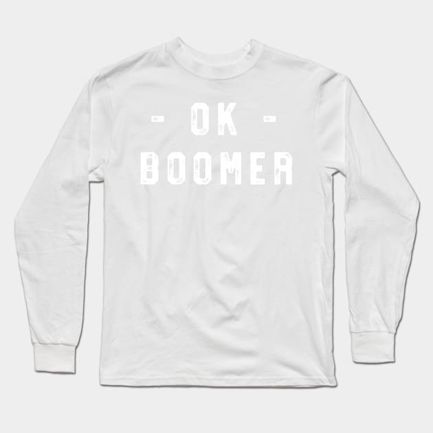 Ok Boomer Long Sleeve T-Shirt by Portals